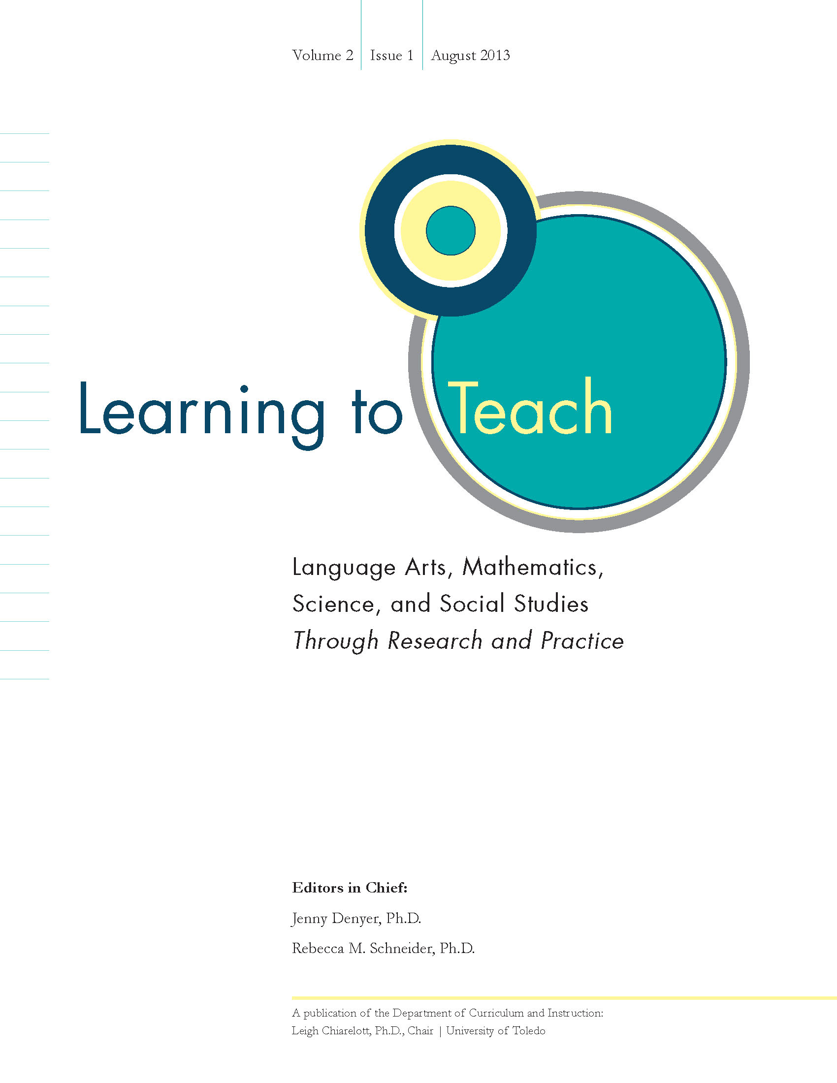 					View Vol. 2 No. 1 (2013): Learning to Teach Language Arts, Mathematics, Science, and Social Studies Through Research and Practice
				